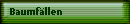 Baumf�llen